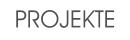 PROJEKTE