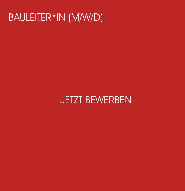 Jetzt Bewerben Bauleiter*in (M/W/D)
