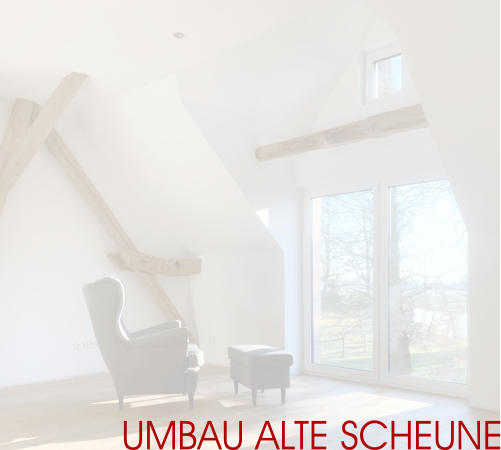 Umbau alte Scheune