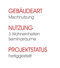 GebäudeartMischnutzung Nutzung3 WohneinheitenSeminarräume ProjektstatusFertiggestellt
