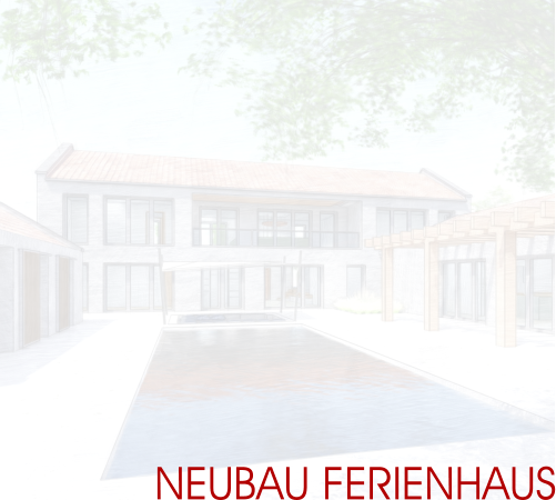 Neubau Ferienhaus