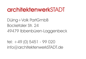 architektenwerkSTADT Düing+Volk PartGmbB Bocketaler Str. 2449479 Ibbenbüren-Laggenbecktel: +49 (0) 5451 - 99 020info@architektenwerkSTADT.de