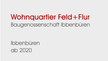 Wohnquartier Feld+FlurBaugenossenschaft Ibbenbüren  Ibbenbüren ab 2020